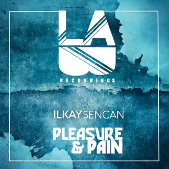 Pleasure & Pain by Ilkay Sencan song reviws