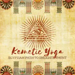 Kemetic Yoga - Egyptian Path to Enlightenment, Ancient Meditation by Egyptian Meditation Temple album reviews, ratings, credits