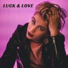 Luck & Love - Single