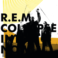 R.E.M. - Collapse Into Now artwork