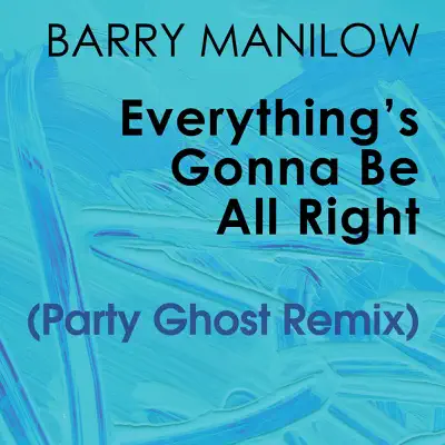 Everything's Gonna Be All Right (Party Ghost Remix) - Single - Barry Manilow