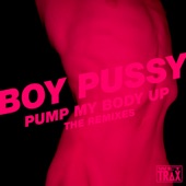 Boy Pussy - Pump My Body Up (Ariel Zetina Remix)