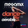 Megamix Fitness Dance Hits For Aerobic 03 (25 Tracks Non-Stop Mixed Compilation for Fitness & Workout 140 - 160 BPM) - Various Artists