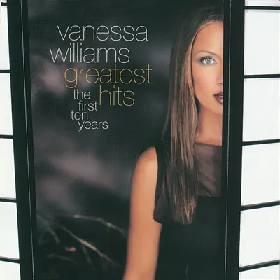 Greatest Hits - The First Ten Years - Vanessa Williams