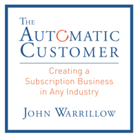 John Warrillow - The Automatic Customer: Creating a Subscription Business in Any Industry artwork