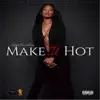 Make It Hot album lyrics, reviews, download