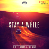 Stay a While (Extended Mix) - Dimitri Vegas & Like Mike