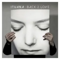 Back 2 Love by Ituana album reviews, ratings, credits