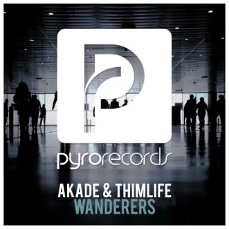 Wanderers (Radio Edit) by Akade & Thimlife song reviws