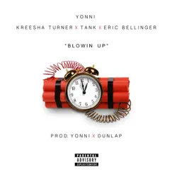 Blowin' Up (feat. Kreesha Turner, Tank & Eric Bellinger) - Single by Yonni album reviews, ratings, credits