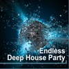 Endless Deep House Party