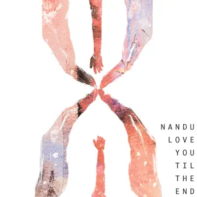 Love You Til the End - Nandú Love You Til the End - Nandú