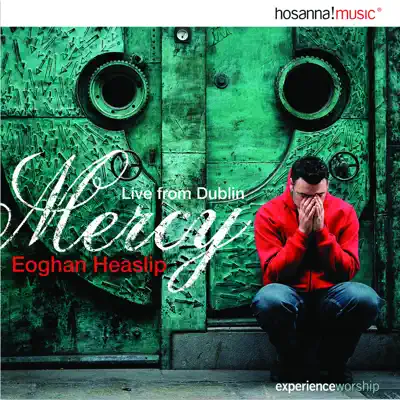 Mercy (feat. Integrity's Hosanna! Music) [Trax] - Eoghan Heaslip