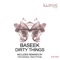 Dirty Things (Gianni Firmaio Remix) - Baseek lyrics