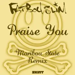 Praise You (Maribou State Remix) - Single - Fatboy Slim