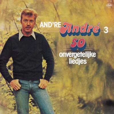 And're Andre 3 - 50 Onvergetelijke Liedjes - Andre van Duin