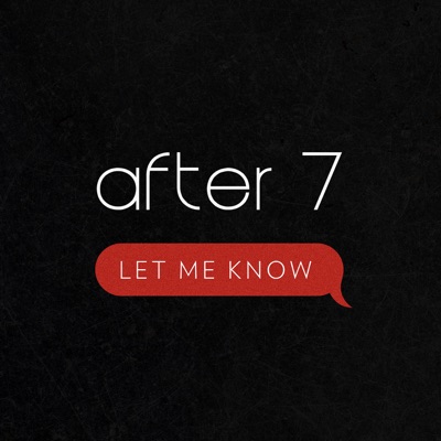 Let Me Know - Single - After 7