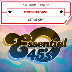 St. Tropez Twist / Let Me Cry - Single - Peppino di Capri