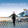 Glorious God album lyrics, reviews, download