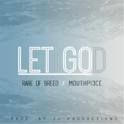 Let Go (feat. Mouthpi3ce) - Single by Rare of Breed album reviews, ratings, credits