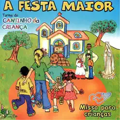 A Festa Maior - Cantinho da Criança