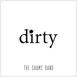 Dirty - EP - The Shams Band