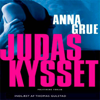 Judaskysset: Dan Sommerdahl-serien 2 - Anna Grue