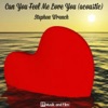 Can You Feel Me Love You (Acoustic) - Single