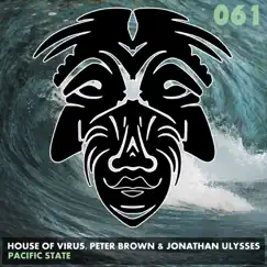 Pacific State - Single by House Of Virus, Peter Brown & Jonathan Ulysses album reviews, ratings, credits
