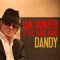 Dandy (feat. Rant Band) - Ian Hunter lyrics