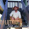 Not Your Friend - Single album lyrics, reviews, download