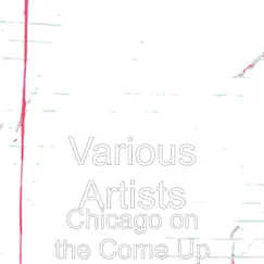 Chicago on the Come Up by Various Artists album reviews, ratings, credits