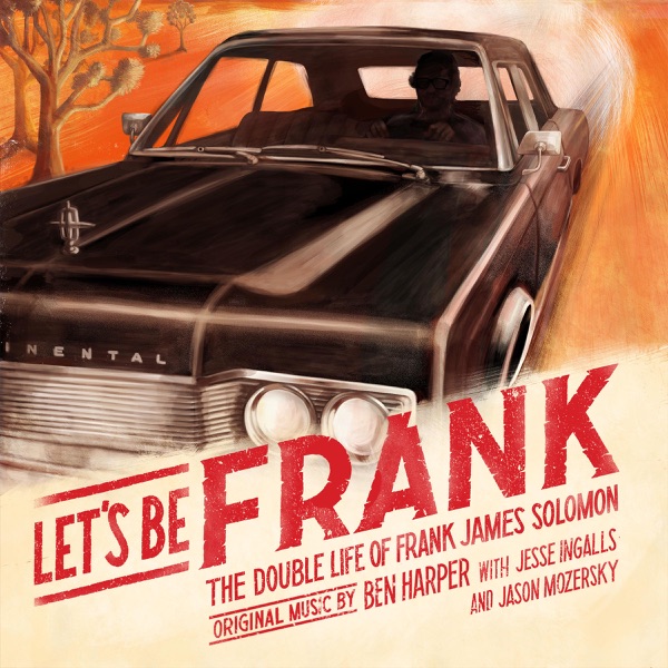 Let's Be Frank (Official Soundtrack) - EP - Jason Mozersky, Ben Harper & Jesse Ingalls