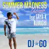 Summer Madness (feat. GAYA-K & KOWICHI) [Remix] - Single album lyrics, reviews, download