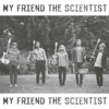 My Friend the Scientist - Single