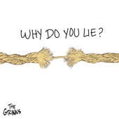 The Grinns - Why Do You Lie?