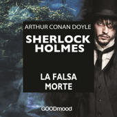 Sherlock Holmes: La falsa morte - Arthur Conan Doyle