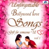 Unforgettable Bollywood Love Songs, Vol. 1