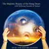 The Majestic Beauty of the Hang Drum with Relaxing Sounds of Nature album lyrics, reviews, download