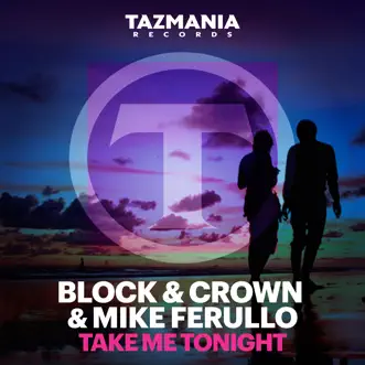 Take Me Tonight - Single by Block, Crown & Mike Ferullo album reviews, ratings, credits