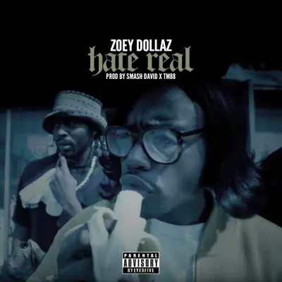 Hate Real - Single - Zoey Dollaz
