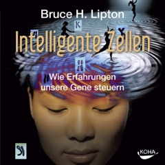 Intelligente Zellen: Wie Erfahrungen unsere Gene steuern
