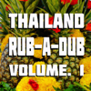 Thailand Rub-a-Dub, Vol. 1 (Volume. 1) - EP - Various Artists