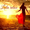 Lola Relax – Relajación, Bienestar y Alegría con Canciones Relajantes para todo el Verano