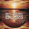 Balearic Bliss album lyrics, reviews, download