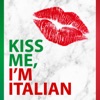 Kiss Me, I'm Italian