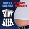 Skinny Beer (feat. Matt Hoggatt) - Single