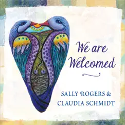 We Are Welcomed by Claudia Schmidt & Sally Rogers album reviews, ratings, credits