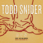 Peace, Love and Anarchy (Rarities, B-Sides and Demos, Vol. 1) - Todd Snider