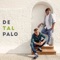De Tal Palo (feat. José De Rico) - De Tal Palo lyrics